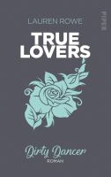 Rowe Lauren - True Lovers / Dirty Dancer / Roman