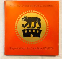 Bern Buch: Geld, Gewicht und Mass im alten Bern, 1825-1975