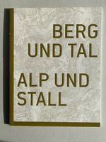 Swiss Alps Book: Berg & Tal - Alp und Stall - Rare! Architec