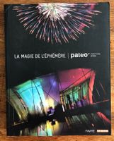 La magie de l'éphémère: Paléo Festival Nyon