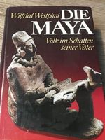 Die Maya  Volk im Schatten seiner Väter v. Wilfried Westphal