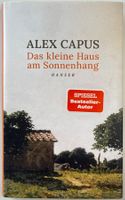 Das kleine Haus am Sonnenhang – Alex Capus – wie neu