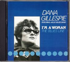 Dana Gillespie ‎–I'm A Woman (The Blues Line)