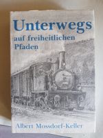 Buch: Unterwegs auf freiheitlichen Pfaden A. Moosdorf-Keller