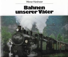 Bahnen unserer Väter von Werner Hardmeier