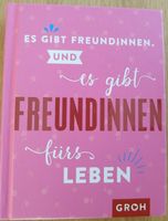 Es gibt Freundinnen. Und es gibt Freundinnen fürs Leben.