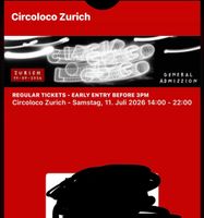 CIRCOLOCO ZÜRICH, REGULAR TICKET - EARLY ENTRY BEFORE 3 PM