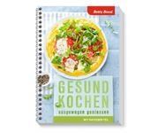 Gesund Kochen ausgewogen geniessen Betty Bossi
