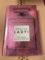 Endlich Lady!: Älter werden muss nicht beige sein