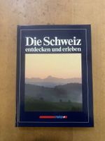 Die Schweiz entdecken und erleben