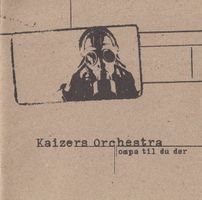 CD Kaizers Orchestra - Ompa til du dor (2001)