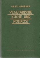 Vegetarische Küche und Rohkost 1937