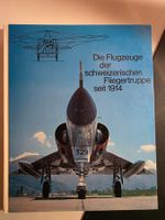 Die Flugzeuge der schw. Fliegertruppe seit 1914 - 1974