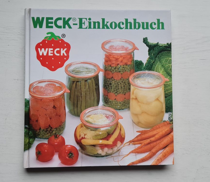 Weck Einkochbuch - Über 50 Rezepte Zum Einmachen & Konservieren