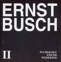 Ernst Busch TUCHOLSKY EISLER WEDEKIND  Spoken Word Ballad CD