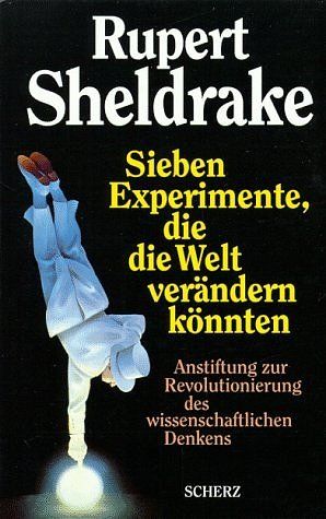 Libri: Sheldrake Rupert - Sieben Experimente, die die Welt ver..... – Usato da Schaffhausen venduto da buecherlaus-ratgeber