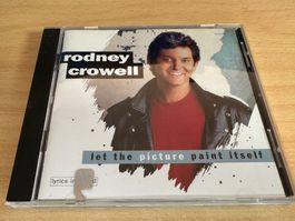 Rodney Crowell – Let The Picture Paint Itself