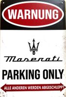 Maserati Parking Only Blechschild Deutsch Levante MC20 MC12