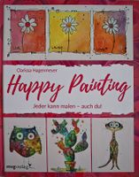 HAPPY PAINTING - Jeder kann malen - auch du!