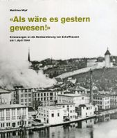 Schaffhausen, 2.Weltkrieg, Bombardierung Schaffhausens.