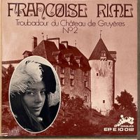 FRANCOISE RIME - TROUBADOUR DU CHÂTEAU DE GRUYÈRES N°2