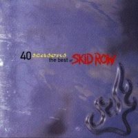 Skid Row - 40 Seasons Best Of