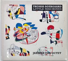 Thomas Agergaard – Little Machines (Jazzpar 2002 Octet)