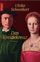 Schweikert Ulrike - Das Kreidekreuz / Hist.Roman