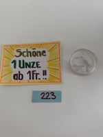 Schöne 1 Unze ab 1.-Fr.!
