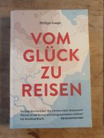 Vom Glück zu Reisen Philipp Laage Reisedepeschen
