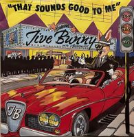 JIVE BUNNY AND THE MASTERMIXERS - THAT SOUNDS GOOD TO ME