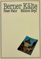 Fahr Peter, Berner Kälte