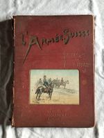 Livre "L'Armée Suisse" Illustré pa D. Estoppey - de 1894