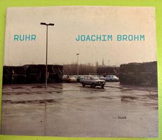 Heinz Liesbrock: Joachim Brohm. Ruhr. Fotografien 1980-1983
