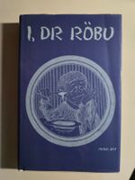 I, Dr Röbu - Peter Jost - 2013 -