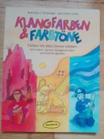 Klangfarben & Farbtöne - erleben mit Liedern, Spielen, Klang