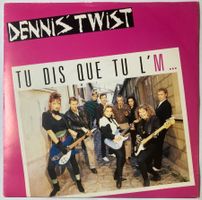 DENNI'S TWIST - TU DIS QUE TU L'M