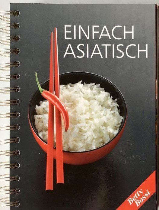 Libri: Betty Bossi Einfach Asiatisch – Usato da Heimberg venduto da Rockenrol
