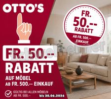 Ottos: Fr. 50.-- Rabatt auf Möbel ( ab 500.--) 30.06.2026