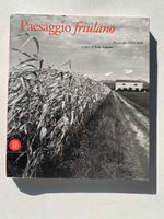 Paesaggio friulano, Fotografie 1850-2000, Italo Zannier