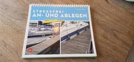 Stressfrei An- und Ablegen: Das Experten-Handbuch für Boote