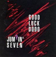 CD - JUMPIN' SEVEN Good Luck Dodo (1993)