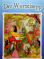 Josef Steck H. Blömer/ Der Wurzelsepp Nürnberger Bilderbuch