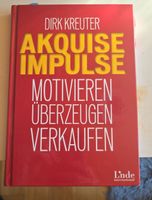 Dirk Kreuter - Akquise Impulse: Motivieren, überzeugen