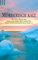 Mörderisch Kalt - die besten Morde von.........