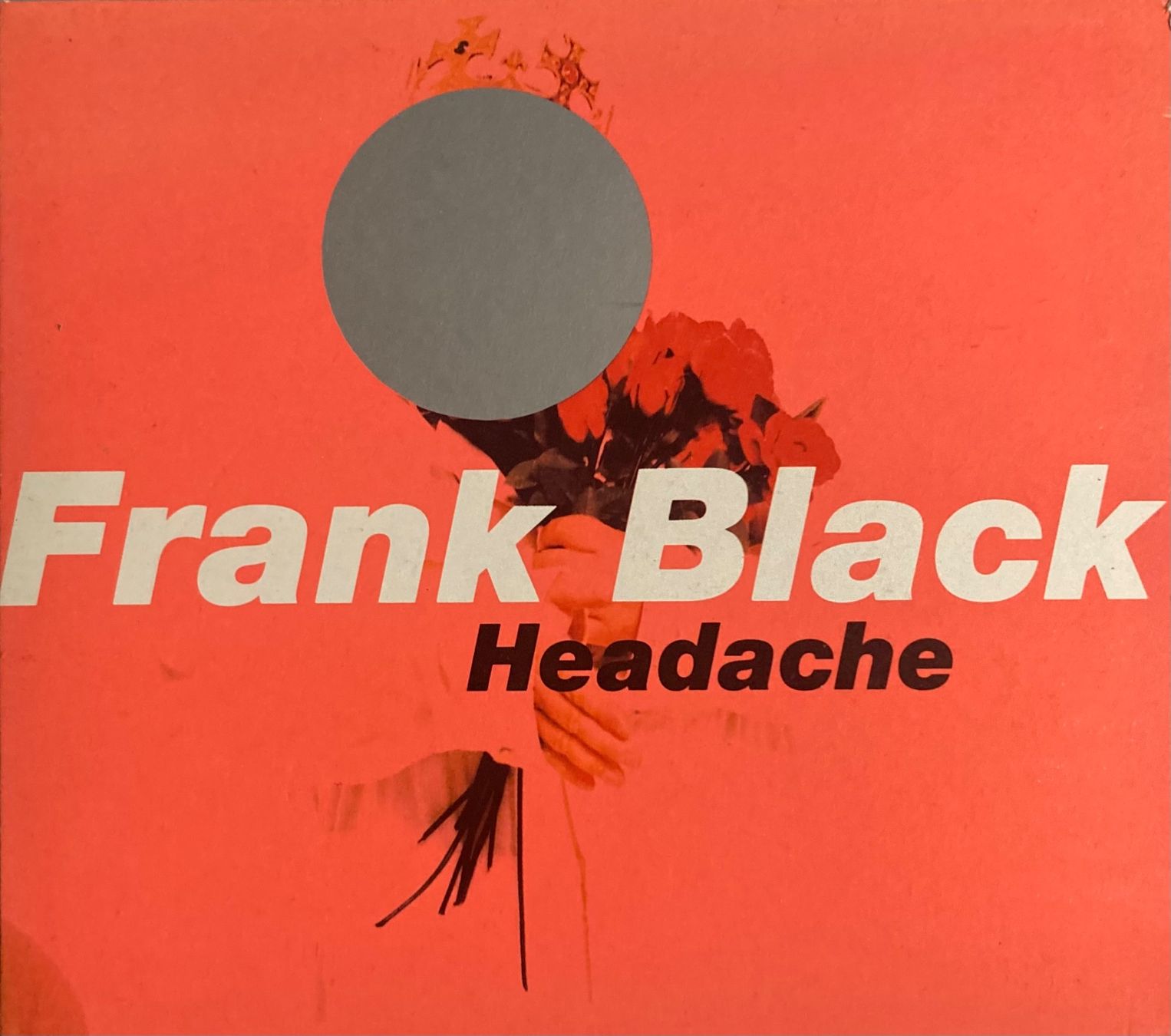 CD: FRANK BLACK - HEADACHE – Usato da Poliez-Pittet venduto da Newtown-Records
