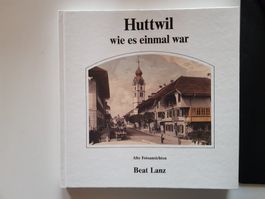 rares vergriffenes Buch: Huttwil wie es einmal war - 1989