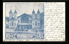 AK Bern, Festhalle, Sängerfest 1899