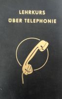 Lehrkurs über Telephonie 1956 / Telefon Buch 3 Teile