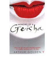 Arthur Golden * Memoirs of a Geisha
